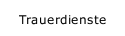 Trauerdienste